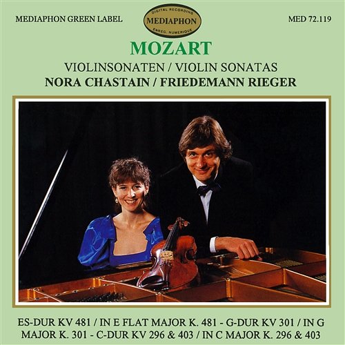 Mozart: Violin Sonatas Nos. 33, 30, 18 & 17 Nora Chastain & Friedemann Rieger