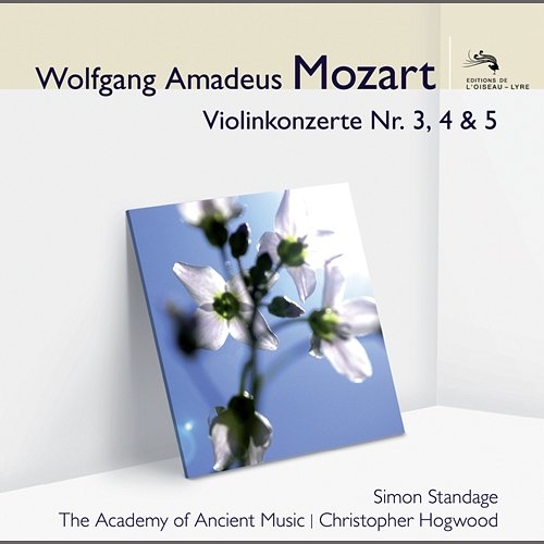 Mozart Violinkonzerte 3, 4 & 5 Simon Standage, Academy of Ancient Music, Christopher Hogwood