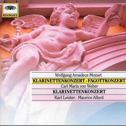 Mozart, W.A.: Clarinet & Bassoon Concerto; Weber: Clarinet Concerto Karl Leister, Maurice Allard