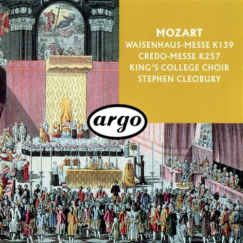 Mozart: Waisenhaus-Messe; Credo-Messe Stephen Cleobury, Choir of King's College, Cambridge, Stephen Layton, English Chamber Orchestra