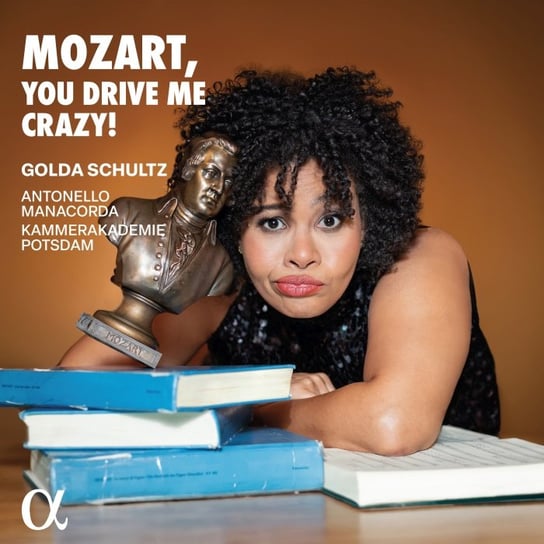 Mozart, You Drive Me Crazy! Schultz Golda