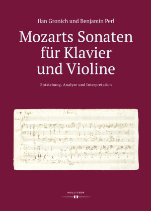 Mozarts Sonaten für Klavier und Violine. Entstehung, Analyse und Interpretation Hollitzer Verlag