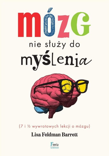 Mózg nie służy do myślenia - ebook epub Lisa Feldman Barrett