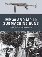 MP 38 and MP 40 Submachine Guns Quesada A. M., Quesada Alejandro