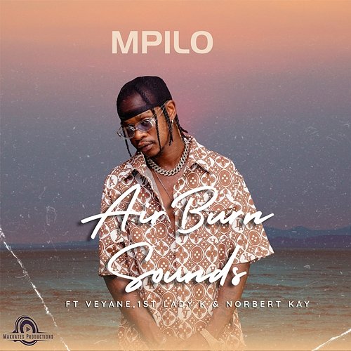 Mpilo AirBurn Sounds feat. 1st Lady K, Norbert Kay, Veyane