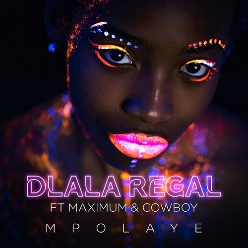 Mpolaye Dlala Regal feat. Maximum & Cowboy