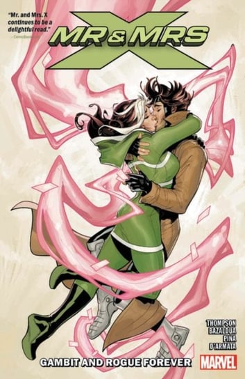 Mr. And Mrs. X. Volume 2: Gambit And Rogue Forever Thompson Kelly