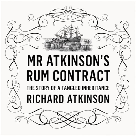 Mr Atkinson's Rum Contract Atkinson Richard