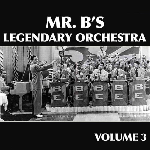 Mr. B's Legendary Orchestra, Vol. 3 Billy Eckstine