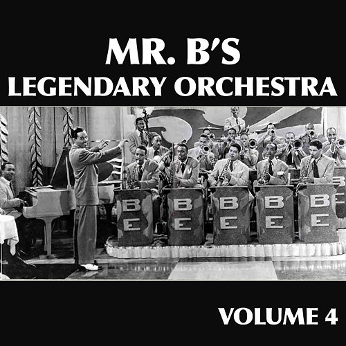 Mr. B's Legendary Orchestra, Vol. 4 Billy Eckstine