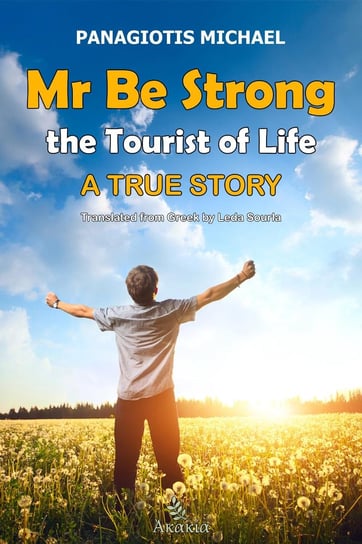 Mr Be Strong: The Tourist of Life Panagiotis  Michael