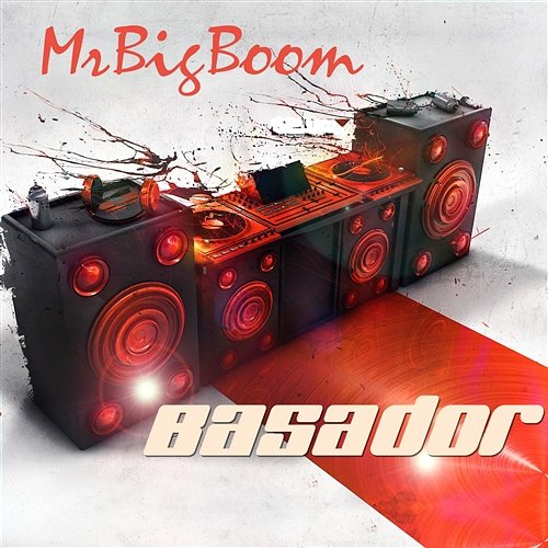 Mr. Big Boom Basador