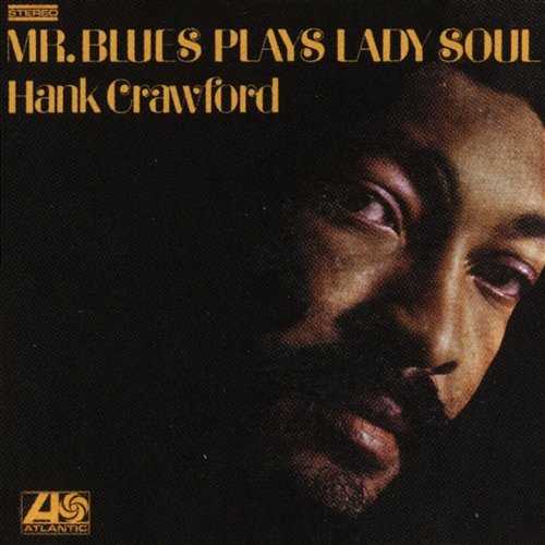 Mr. Blues Plays Lady Soul Hank Crawford