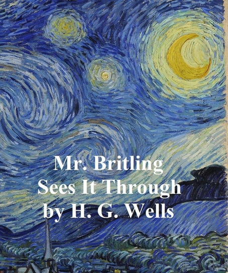 Mr. Britling Sees it Through Wells Herbert George