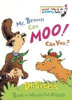 Mr. Brown Can Moo! Can You? Seuss