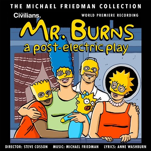 Mr. Burns : A Post-Electric Play (The Michael Friedman Collection) Michael Friedman, The Civilians