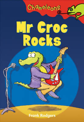 Mr Croc Rocks Rodgers Frank