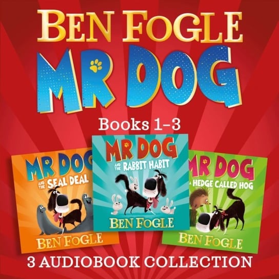 Mr Dog 3-book Audio Collection: Mr Dog and the Rabbit Habit, Mr Dog and the Seal Deal, Mr Dog and a Hedge Called Hog Fogle Ben
