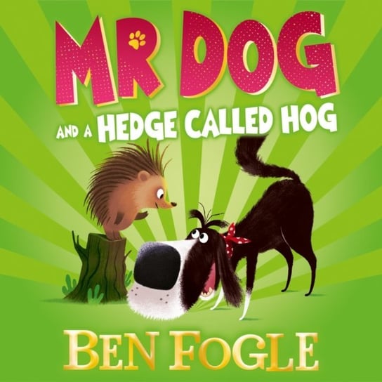 Mr Dog and a Hedge Called Hog (Mr Dog) Fogle Ben