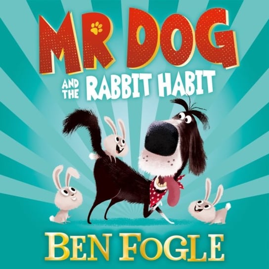 Mr Dog and the Rabbit Habit (Mr Dog) Fogle Ben