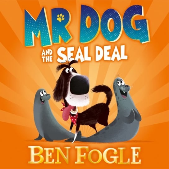 Mr Dog and the Seal Deal (Mr Dog) Fogle Ben