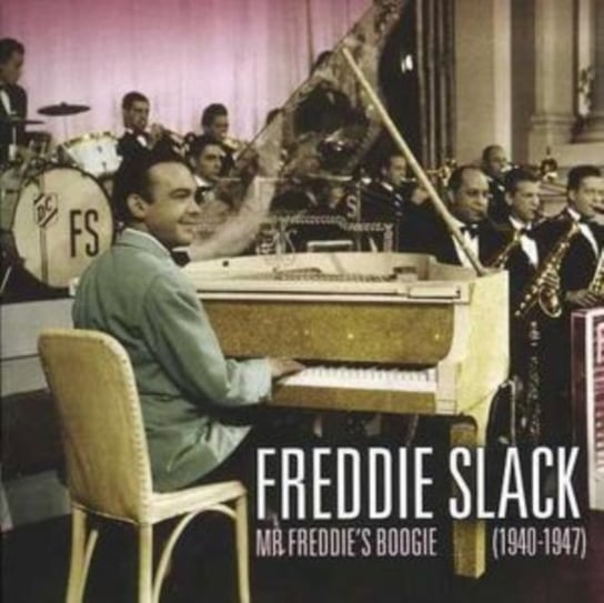 Mr Freddie's Boogie (1940-1947) Freddie Slack
