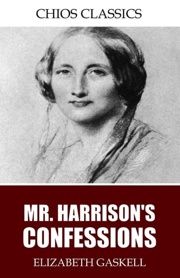 Mr. Harrison’s Confessions Gaskell Elizabeth