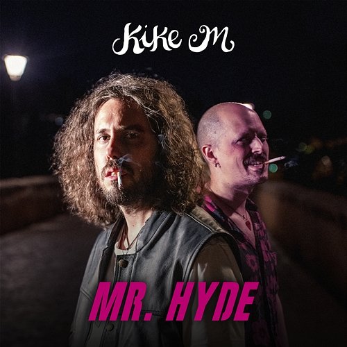Mr. Hyde Kike M