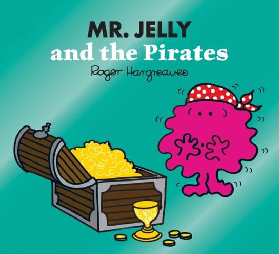 Mr. Jelly and the Pirates Adam Hargreaves, Roger Hargreaves