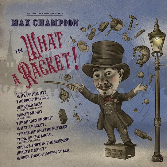 Mr Joe Jackson Presents Max Champion In What A Racket Max Champion