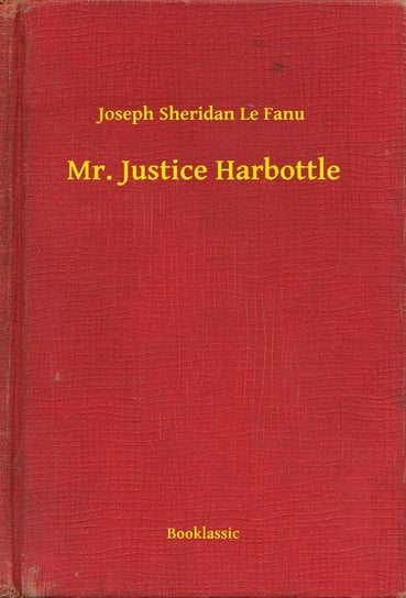 Mr. Justice Harbottle Le Fanu Joseph Sheridan