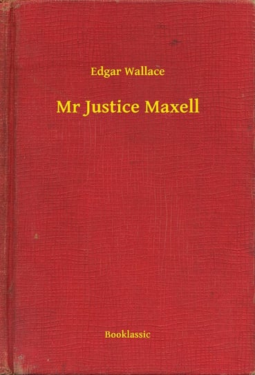 Mr Justice Maxell Edgar Wallace