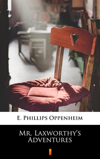 Mr. Laxworthy’s Adventures Edward Phillips Oppenheim