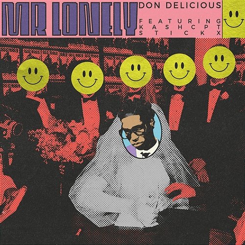 Mr Lonely Don Delicious feat. KashCPT, Stickx