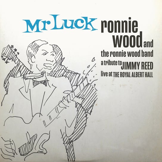 Mr Luck - A Tribute To Jimmy Reed: Live at The Royal Albert Hall Wood Ronnie, The Ronnie Wood Band