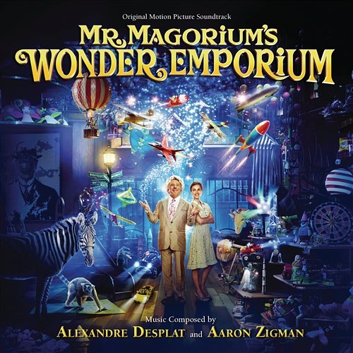 Mr. Magorium's Wonder Emporium Alexandre Desplat, Aaron Zigman