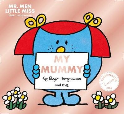 Mr. Men Little Miss: My Mummy: The Perfect Gift for Your Mummy Adam Hargreaves