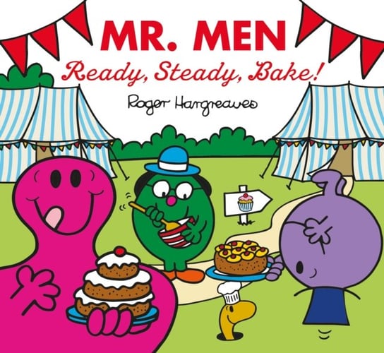 Mr. Men: Ready, Steady, Bake! Adam Hargreaves
