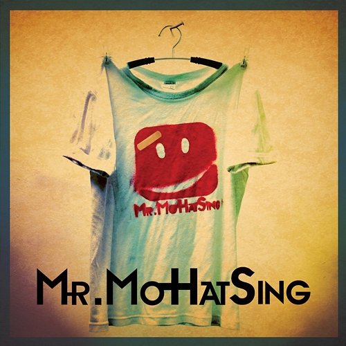 Mr. MoHatSing Mr. MoHatSing