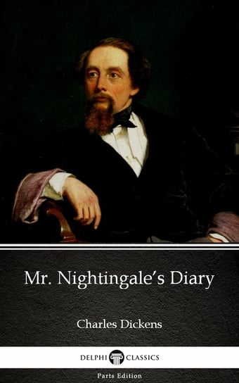 Mr. Nightingale’s Diary by Charles Dickens (Illustrated) Dickens Charles