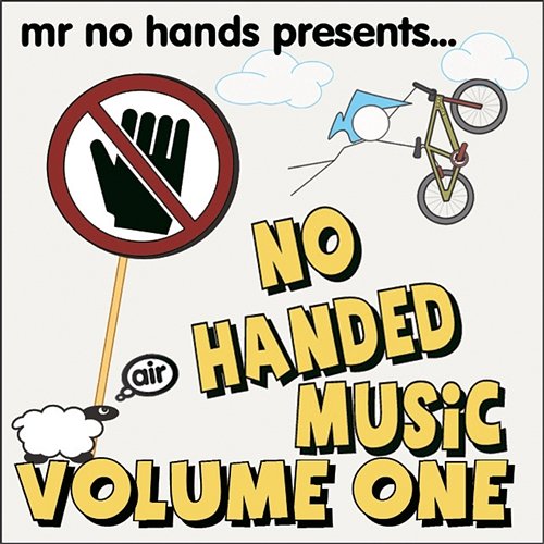 Mr No Hands Presents....No Handed Music Vol 1 Mr No Hands
