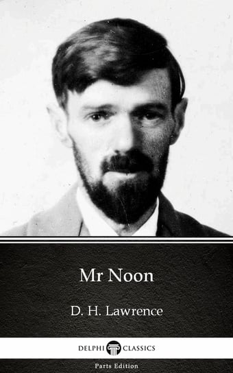 Mr Noon (Illustrated) Lawrence D. H.