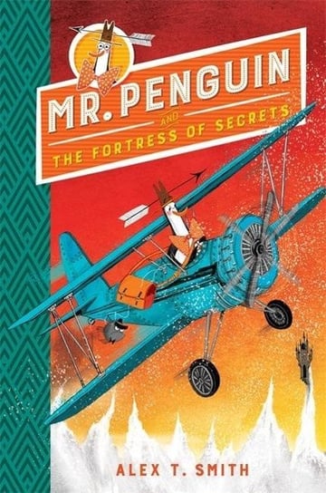 Mr Penguin and the Fortress of Secrets: Book 2 Smith Alex T.