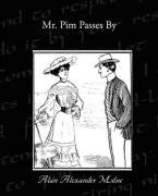 Mr. Pim Passes By Milne Alan Alexander, Milne A. A.
