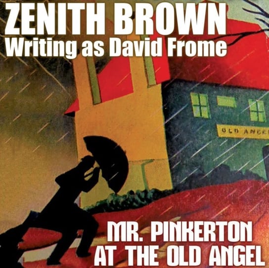 Mr. Pinkerton at the Old Angel Zenith Brown, David Frome