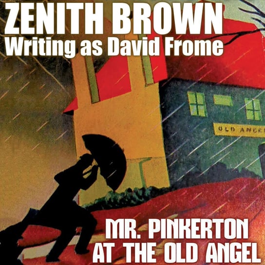 Mr. Pinkerton at the Old Angel David Frome, Zenith Brown