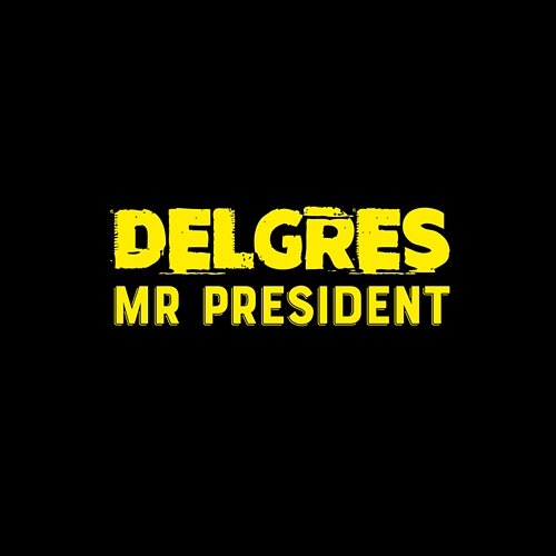 Mr President Delgres