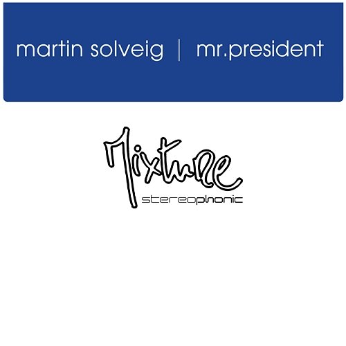 Mr President Martin Solveig