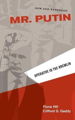 Mr. Putin: Operative in the Kremlin Hill Fiona, Gaddy Clifford G.