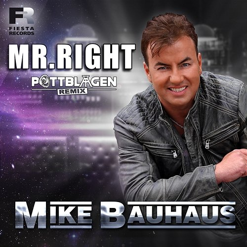 Mr. Right Mike Bauhaus